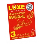 Презервативы с клубничным ароматом  Красноголовый мексиканец  - 3 шт. - Luxe - купить с доставкой в Сочи