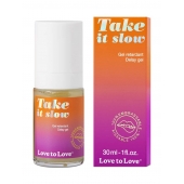Пролонгирующий гель для мужчин Take It Slow - 30 мл. - Love to Love - купить с доставкой в Сочи