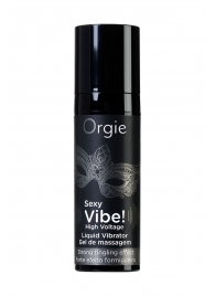 Гель для массажа ORGIE Sexy Vibe High Voltage с эффектом вибрации - 15 мл. - ORGIE - купить с доставкой в Сочи