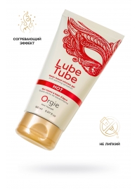 Интимный гель на водной основе Lube Tube Hot с разогревающим эффектом - 150 мл. - ORGIE - купить с доставкой в Сочи