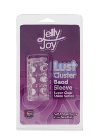 Прозрачная насадка на пенис с шипами и бугорками JELLY JOY LUST CLUSTER CLEAR - Dream Toys - в Сочи купить с доставкой