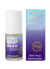 Стимулирующий гель для пениса Pulse Me Down - 30 мл. - Love to Love - купить с доставкой в Сочи