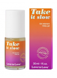 Пролонгирующий гель для мужчин Take It Slow - 30 мл. - Love to Love - купить с доставкой в Сочи