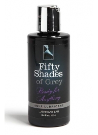 Лубрикант на водной основе Ready for Anything Aqua Lubricant - 100 мл. - Fifty Shades of Grey - купить с доставкой в Сочи